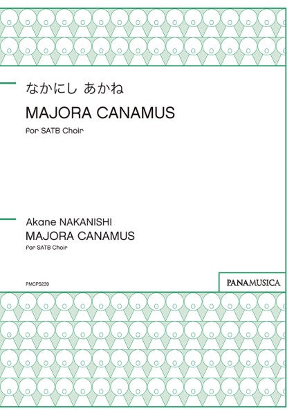 なかにしあかね/MAJORA CANAMUS for SATB Choir