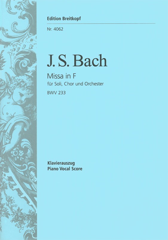 バッハ:ミサ ヘ長調 BWV 233 「ルター派ミサ」 (ラテン語)(独唱と混声四部合唱とピアノ伴奏): ヴォーカル・スコア 【輸入:合唱とピアノ】