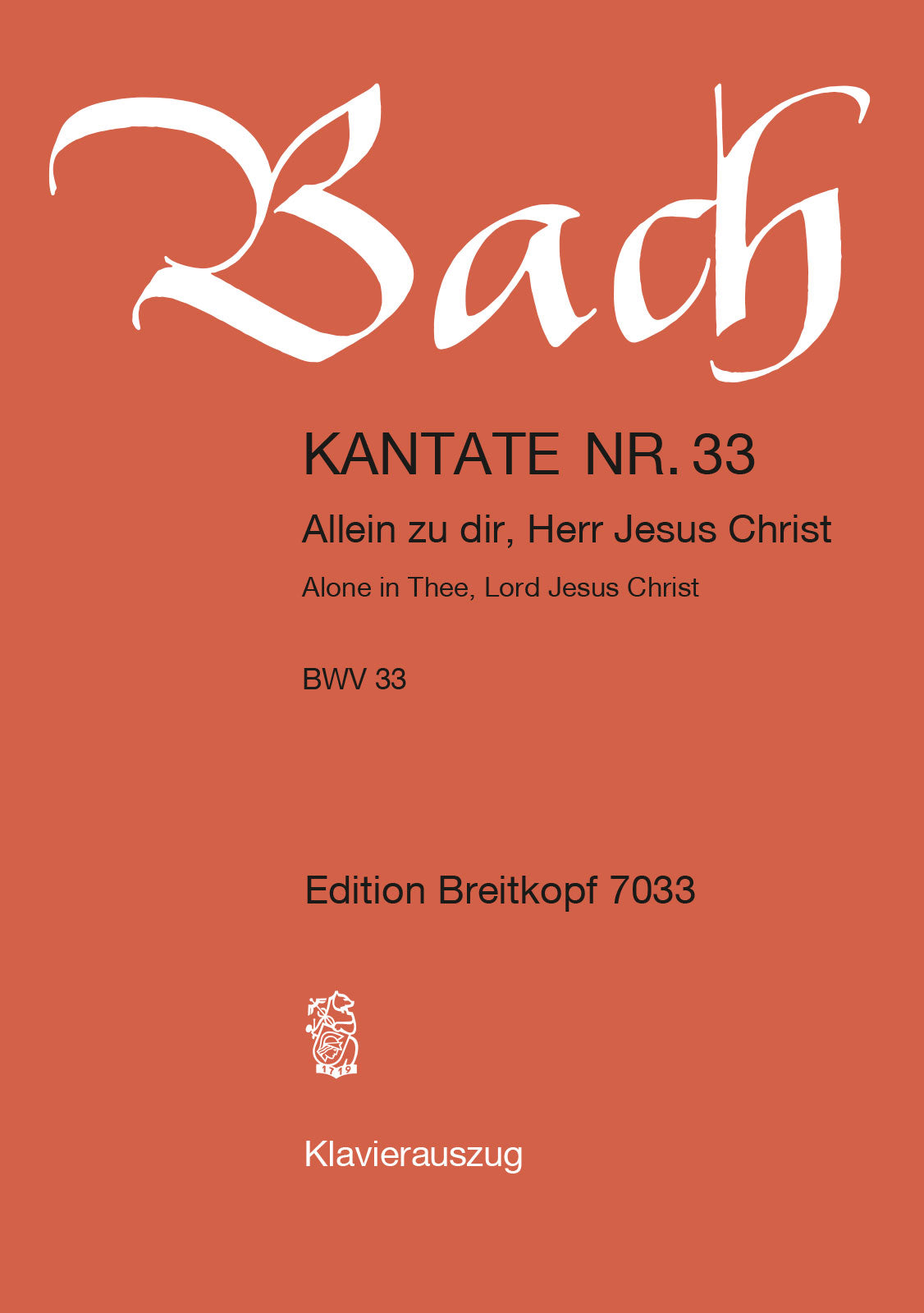 バッハ:カンタータ 第33番「ただ汝ひとりに、主イエス・キリストよ」 (独語・英語) 【輸入:合唱とピアノ】