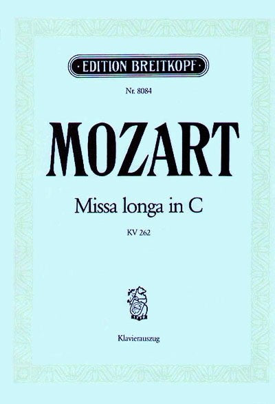 モーツァルト:Missa Longa C-DUR KV 262(246a)(S,A,T,B) 【輸入:合唱とピアノ】