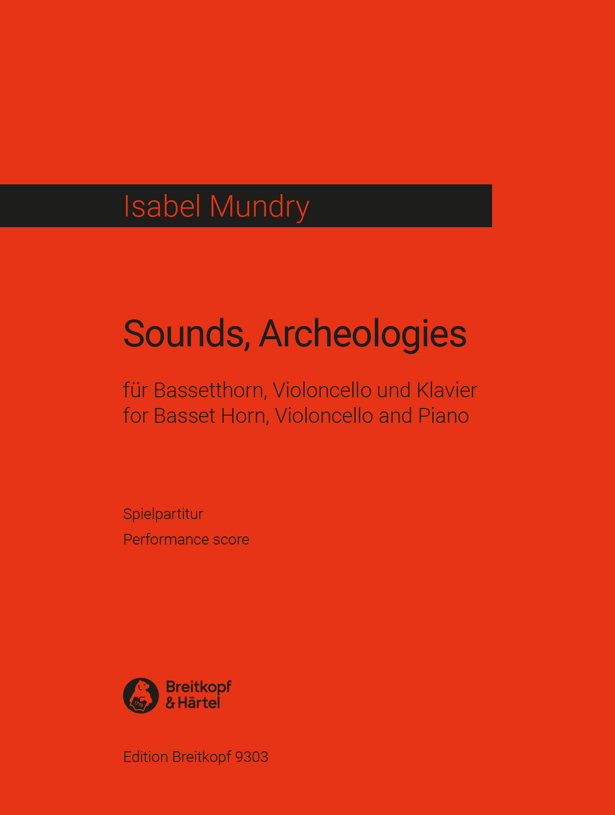 ムンディ:Sounds, Archeologies ~バセット・ホルン、チェロとピアノのための: 演奏用スコア 【輸入:室内楽(パート譜)】