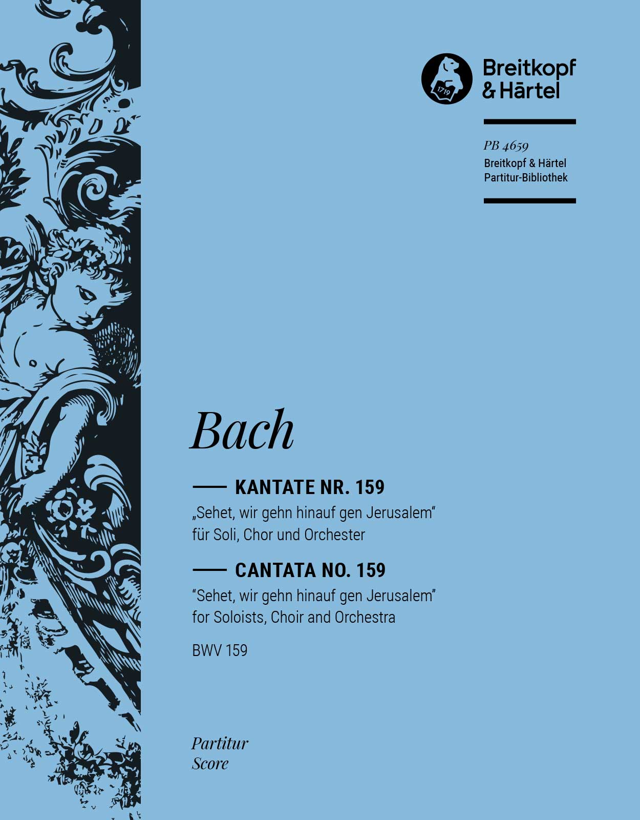 バッハ:カンタータ 第159番「見よ、われはエルサレムにのぼる」 BWV 159: 指揮者用大型スコア 【輸入:合唱とオーケストラ】