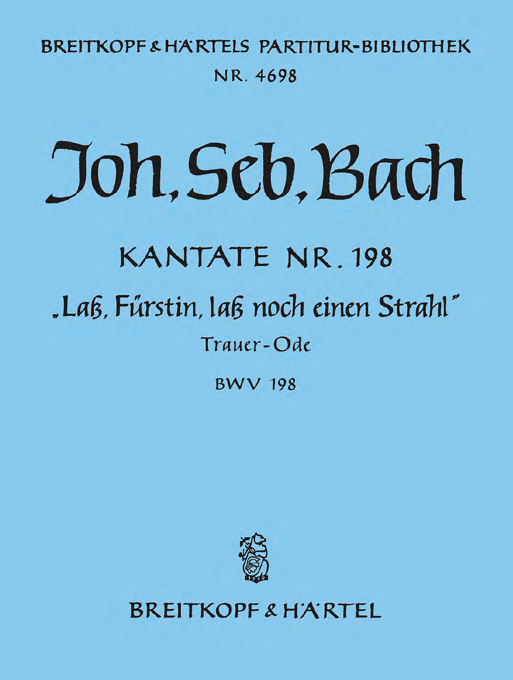 バッハ:カンタータ 第198番「侯妃よ、さらに一条の光を」 BWV 198/原典版/Gruss編: 指揮者用大型スコア 【輸入:合唱とオーケストラ】