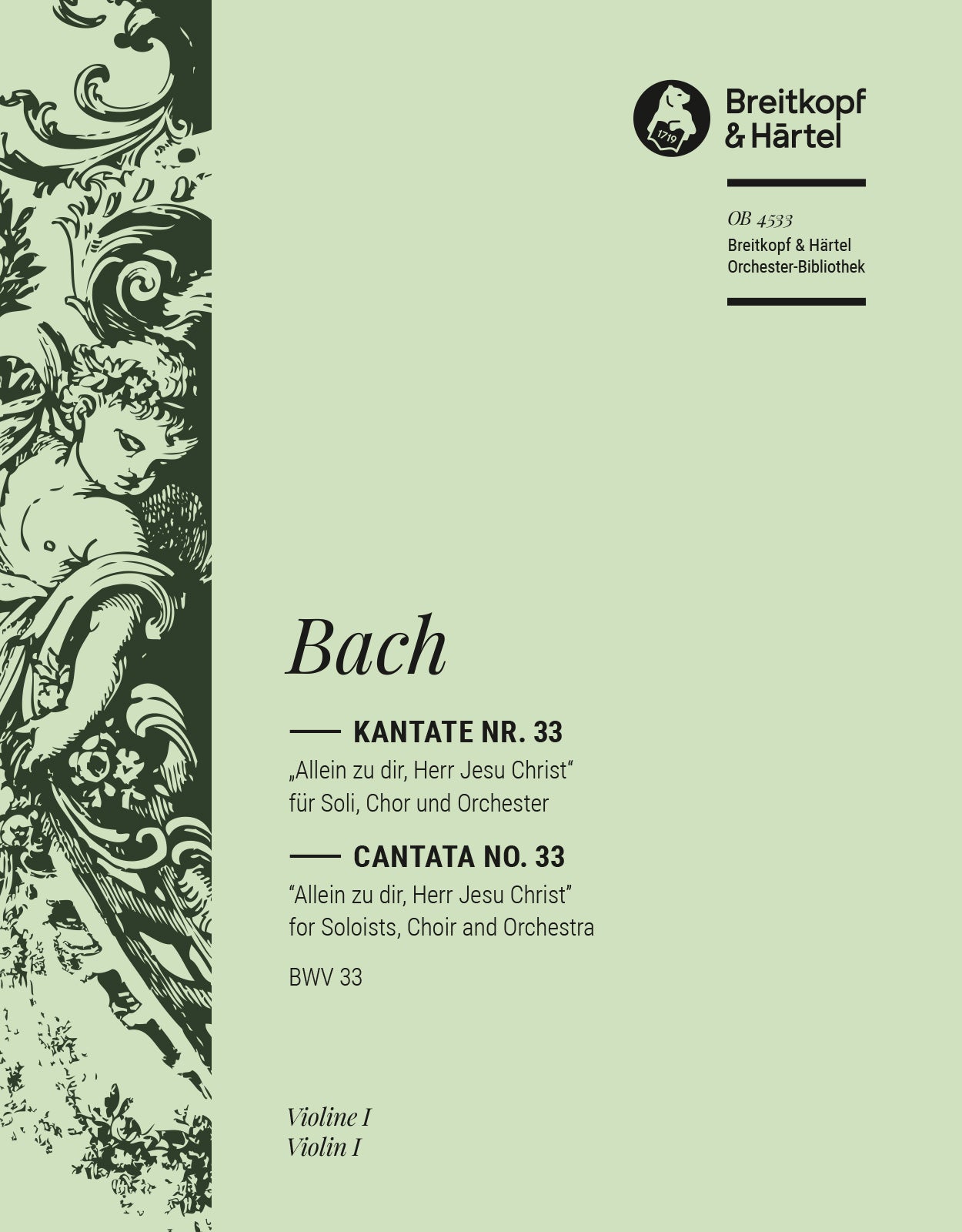バッハ:カンタータ 第33番「ただ汝ひとりに、主イエス・キリストよ」 BWV 33: バイオリン 1 【輸入:オーケストラ・パート譜】