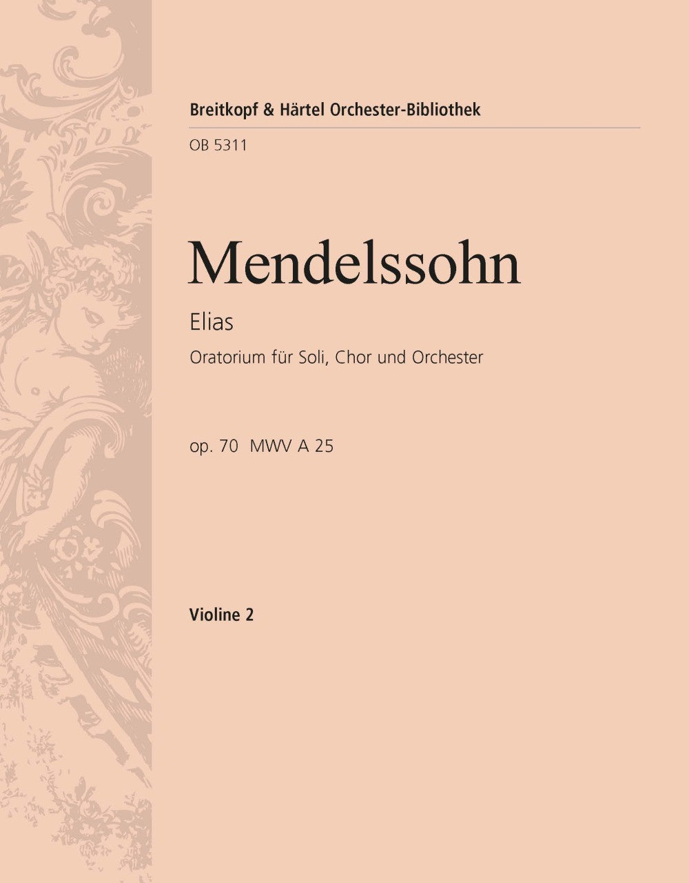 メンデルスゾーン:オラトリオ「エリア」 Op.70/ライプツィヒ・メンデルスゾーン全集に基づく原典版/Schmidt編: バイオリン 2 【輸入:オーケストラ・パート譜】