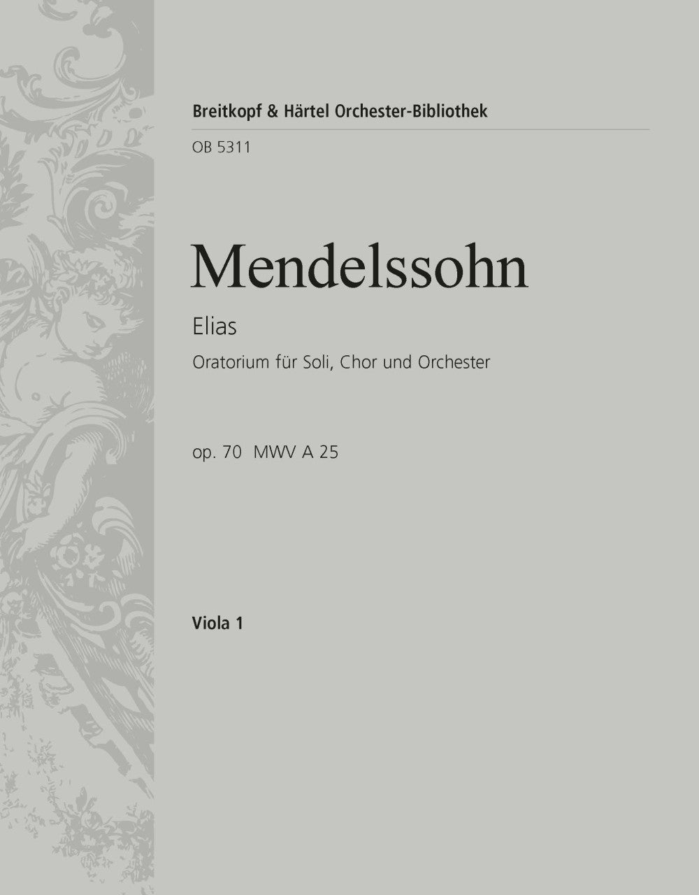 メンデルスゾーン:オラトリオ「エリア」 Op.70/ライプツィヒ・メンデルスゾーン全集に基づく原典版/Schmidt編: ビオラ 【輸入:オーケストラ・パート譜】