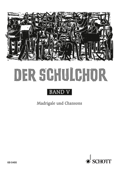 SCHULCHOR, DER, BD.5: MADRIGALE UND CHANSONS 【輸入:合唱とピアノ】