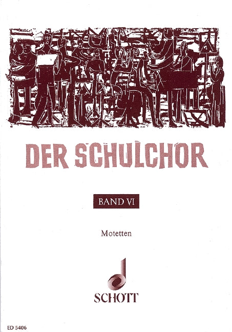 SCHULCHOR, DER, BD.6: MOTETTEN 【輸入:合唱とピアノ】