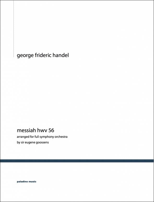ヘンデル:オラトリオ「メサイヤ」 HWV 56 全曲/Goossens編: 指揮者用大型スコア 【輸入:合唱とオーケストラ】
