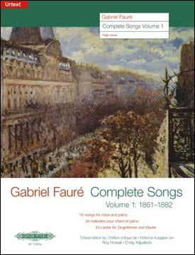 フォーレ:フォーレ歌曲全集 第1巻(高声用): 1861年-1882年/Howat & Kilpatrick編 【輸入:ヴォーカルとピアノ】