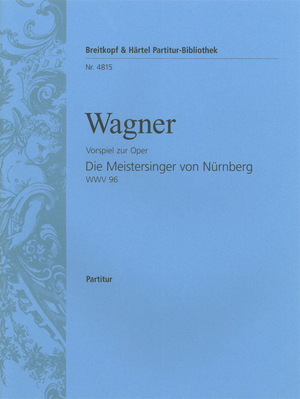 ワーグナー：楽劇「ニュルンベルクのマイスタージンガー」より 第1幕への前奏曲: 指揮者用大型スコア 【輸入：オーケストラ(スコア)】