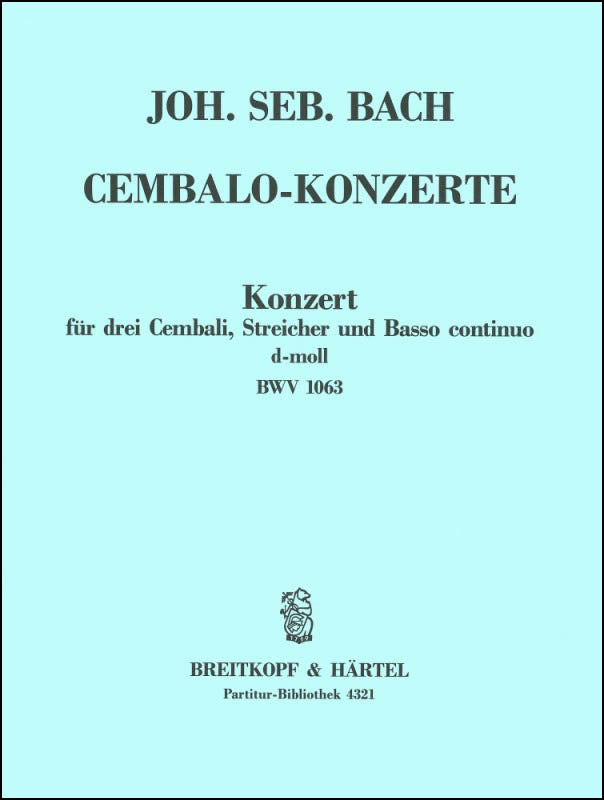 バッハ:3台のチェンバロのための協奏曲 第1番 ニ短調 BWV 1063: 指揮者用大型スコア 【輸入:ピアノとオーケストラ(スコア)】
