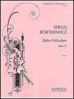 ボルトキエヴィチ：10の前奏曲 Op.33 【輸入：ピアノ】 | ヤマハの楽譜