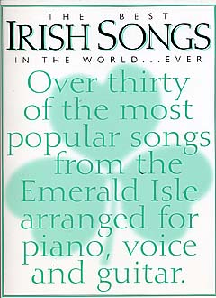 IRISH SONGS IN THE WORLD...EVER, THE BEST 【輸入:ヴォーカル/ピアノ/ギター】