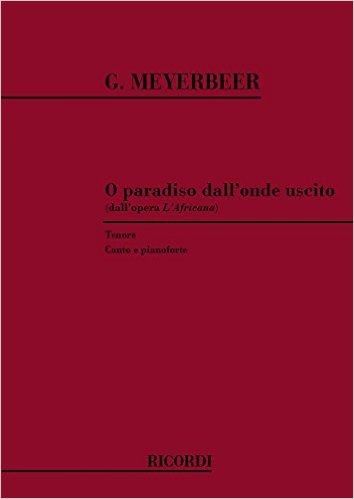 マイアベーア:オペラ「アフリカの女」 第4幕より おお、パラダイス(テノール)(伊語) 【輸入:ヴォーカルとピアノ】