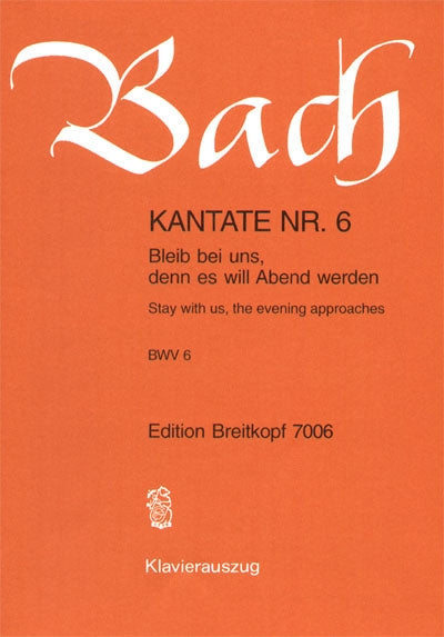 バッハ:カンタータ 第6番「われらのもとにとどまれ、はや夕べとなれば 」 BWV 6(独語) 【輸入:合唱とピアノ】