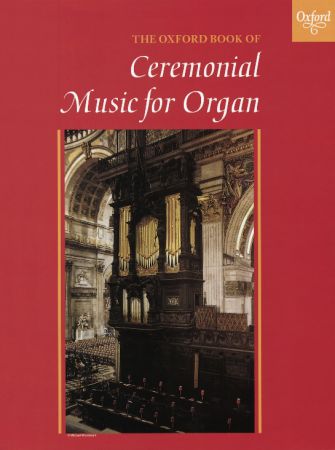 OXFORD BOOK OF CEREMONIAL MUSIC, THE 【輸入:オルガン】
