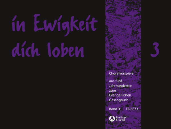 IN EWIGKEIT DICH LOBEN CHORALVORSPIELE BD.3 【輸入:オルガン】