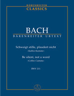 バッハ:カンタータ 第211番 コーヒー・カンタータ「そっと黙って、お喋りなさるな」 BWV 211/原典版/Neumann編: スタディ・スコア 【輸入:合唱とオーケストラ】