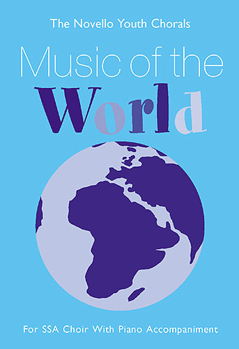 NOVELLO YOUTH CHORALS: MUSIC OF THE WORLD(S,S,A) 【輸入:合唱とピアノ】