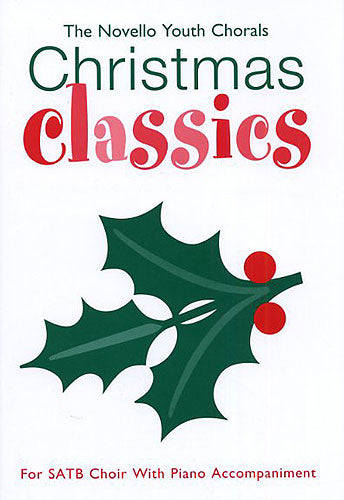 NOVELLO YOUTH CHORALS: CHRISTMAS CLASSICS(S,A,T,B) 【輸入:合唱とピアノ】