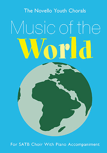 NOVELLO YOUTH CHORALS: MUSIC OF THE WORLD(S,A,T,B) 【輸入:合唱とピアノ】
