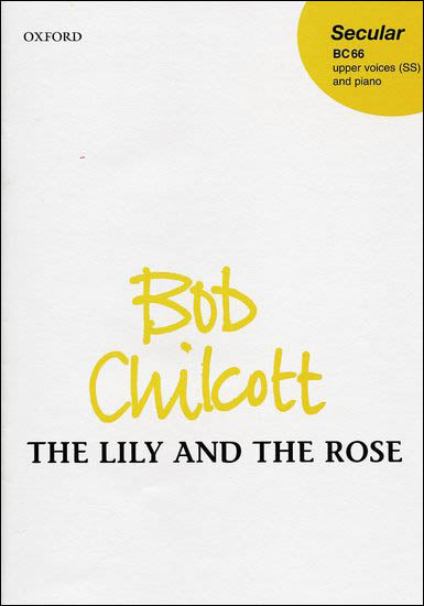 チルコット:Lily and the Rose, The-The maidens came when I was in my mother's bower(S,S) 【輸入:合唱とピアノ】