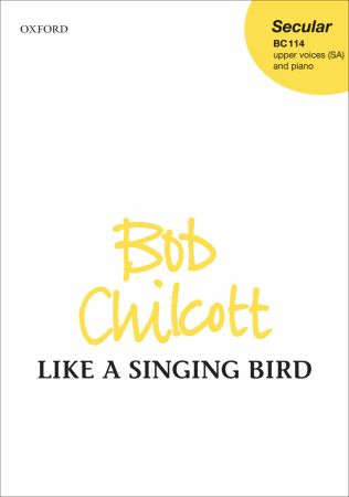 チルコット:歌う鳥のように(女声三部合唱): ヴォーカル・スコア 【輸入:合唱とピアノ】