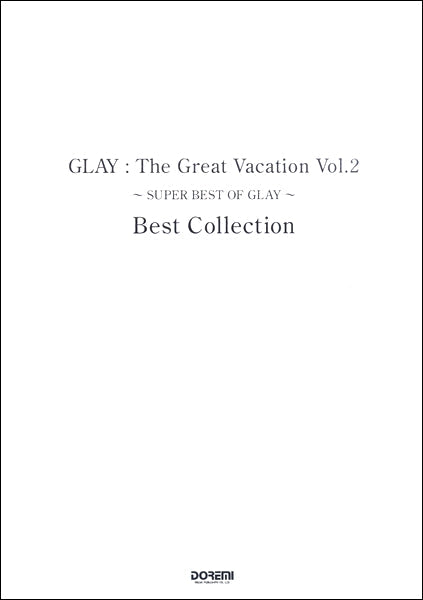 バンドスコア GLAY/The Great Vacation Vol.2 ~SUPER BEST OF GLAY~ Best Collection