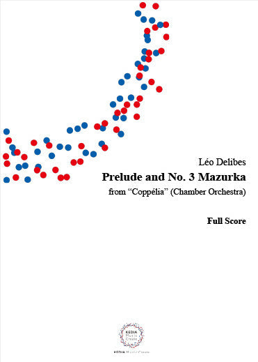 【小編成】レオ・ドリーブ作曲『コッペリア』より「前奏曲」　Ｎｏ．３「マズルカ」フルスコア、パート譜セット　フルスコア、パート譜セット |  ヤマハの楽譜通販サイト Sheet Music Store