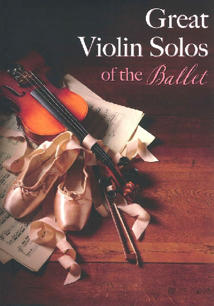 Great Violin Solos of the Ballet