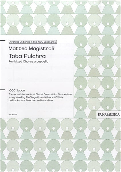 MATTEO MAGISTRALI/TOTA PULCHRA FOR MIXED CHORUS ACAPPELA