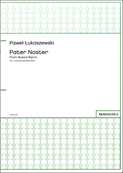 PAWEL LUKASZEWSKI PATER NOSTER FROM MUSICA SACRA FOR UNACCOMPANIED