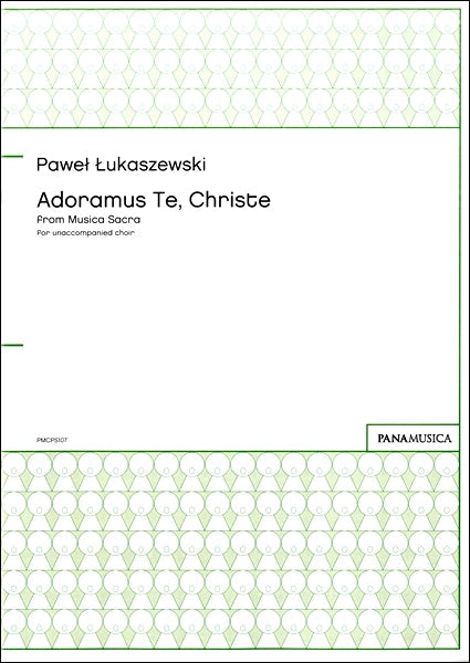 パヴェウ・ウカシェフスキ 「Adoramus Te Christe」 from Musica Sacra for unaccompanied choir