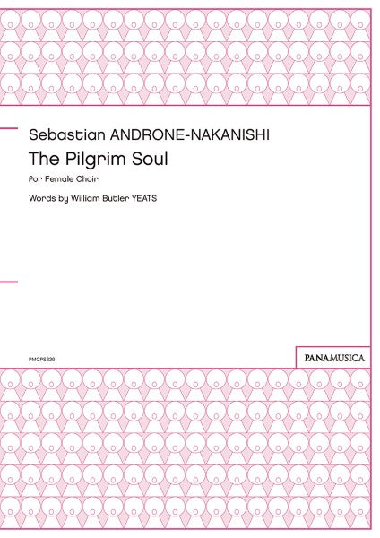 Sebastian ANDRONE The Pilgrim Soul for Female Choir