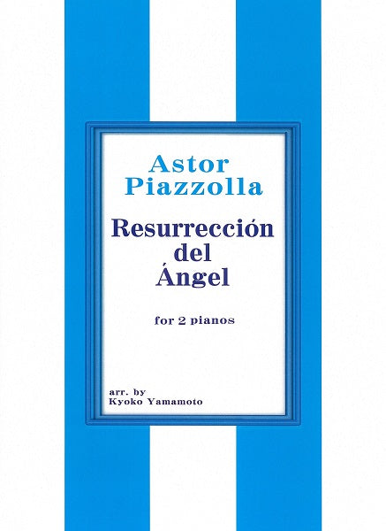 ピアソラ 天使の復活 2台4手/Piazzolla Resurreccion del Angel