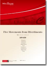 金管アンサンブル楽譜 FIVE MOVEMENTS FROM DIVERTIMENTO(金管8重奏)