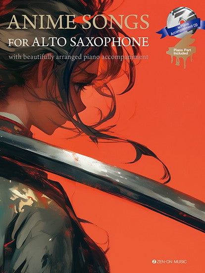 Ａｎｉｍｅ　Ｓｏｎｇｓ　ｆｏｒ　Ａｌｔｏ　Ｓａｘｏｐｈｏｎｅ　ｗｉｔｈ　Ｐｉａｎｏ　Ａｃｃｏｍｐａｎｉｍｅｎｔ　ＣＤ　／　Ｐｉａｎｏ　Ｐａｒｔ　Ｉｎｃｌｕｄｅｄ