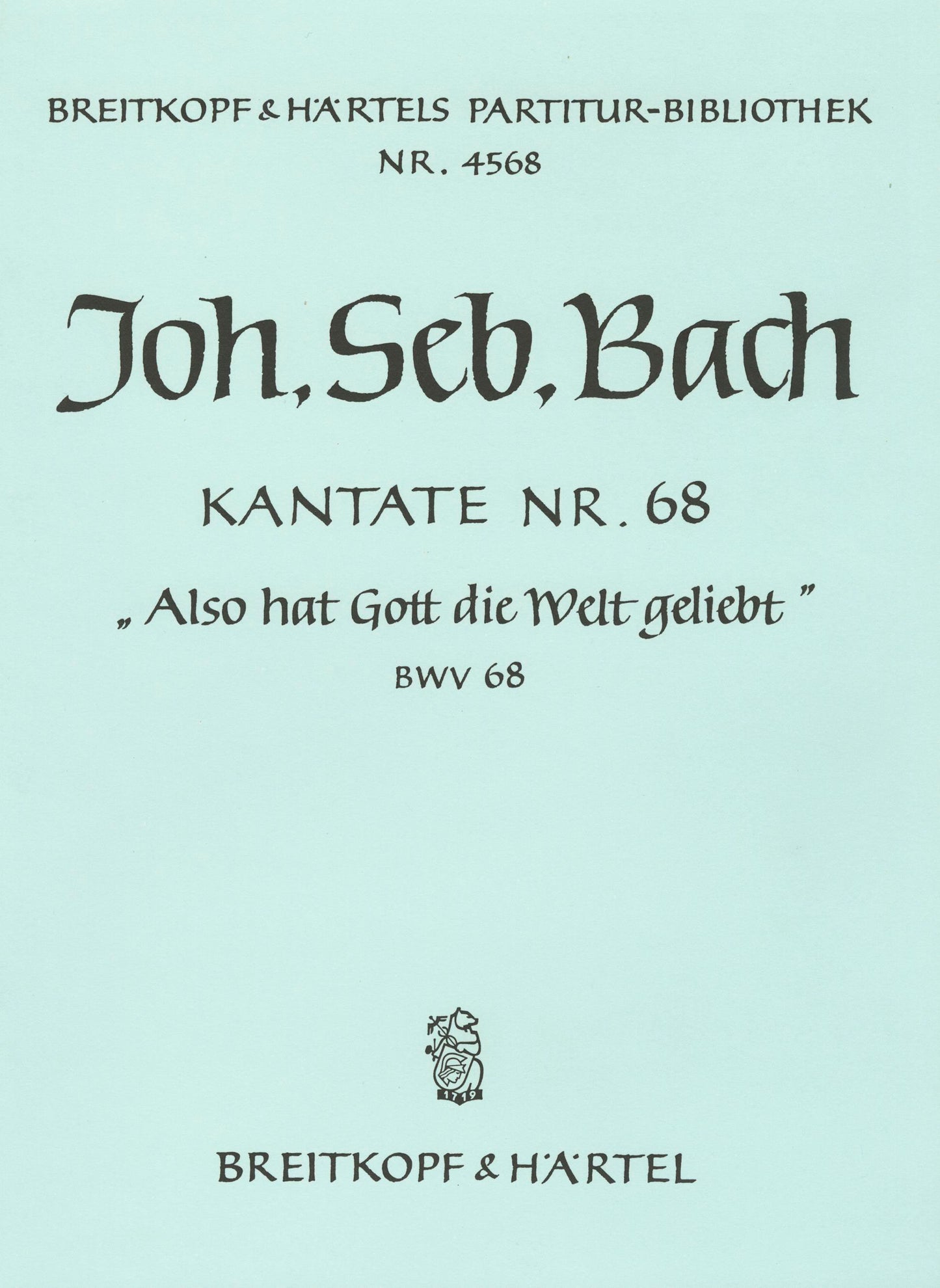 バッハ：カンタータ 第68番「かくのごとく神は世を愛したまえり」 BWV 68: 指揮者用大型スコア 【輸入：合唱とオーケストラ】