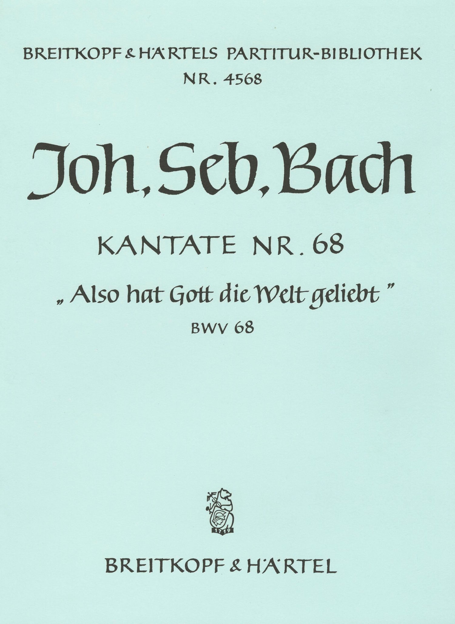 バッハ：カンタータ 第68番「かくのごとく神は世を愛したまえり」 BWV 68: 指揮者用大型スコア 【輸入：合唱とオーケストラ】