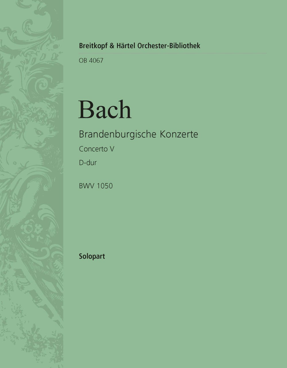 バッハ：ブランデンブルク協奏曲 第5番 二長調 BWV 1050/原典版/Schneiderheinze編: ソロ・バイオリン 【輸入：オーケストラ･パート譜】