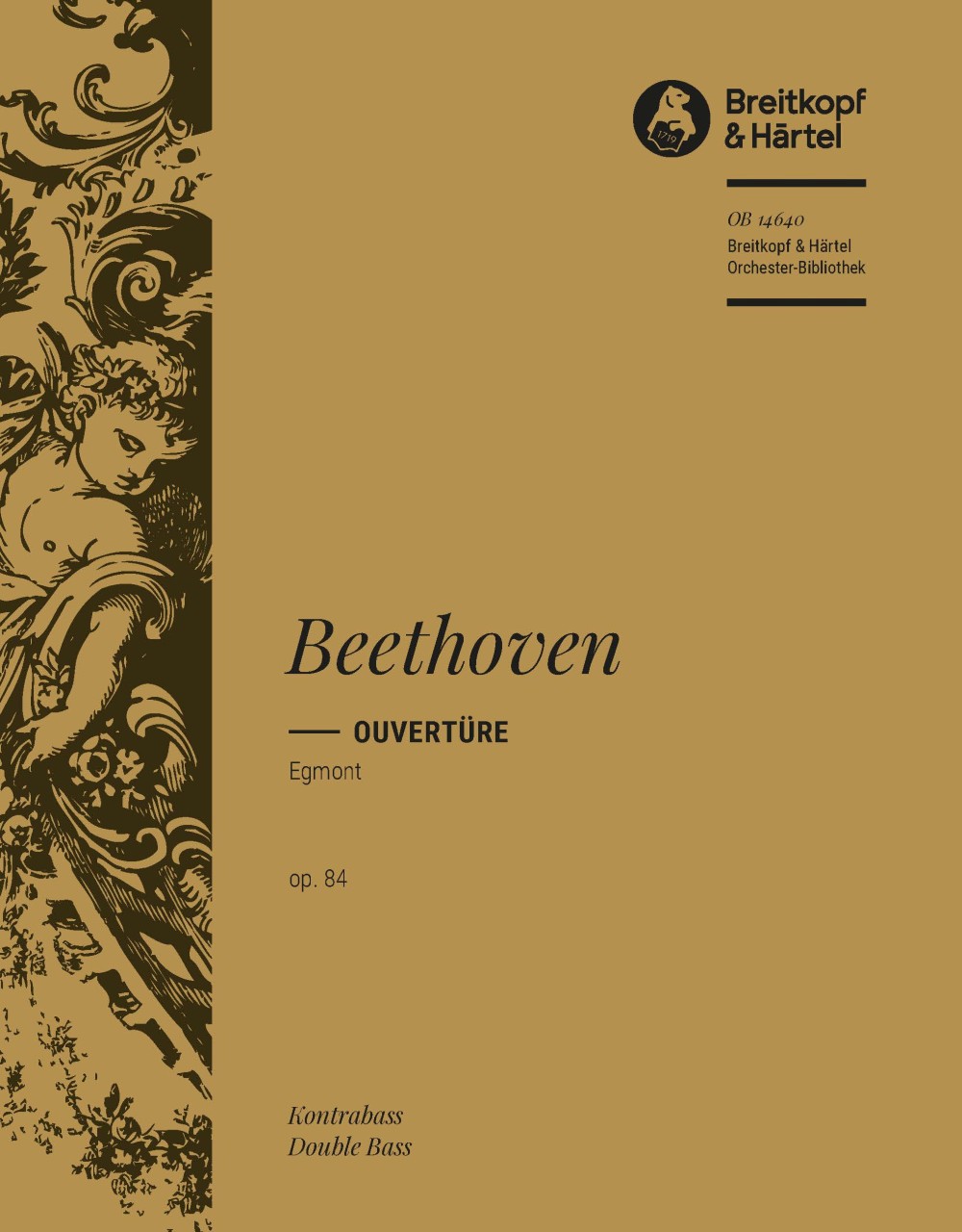 ベートーヴェン：付随音楽「エグモント」 Op.84: 序曲/新ベートーヴェン全集版/ヘル編: コントラバス 【輸入：オーケストラ･パート譜】