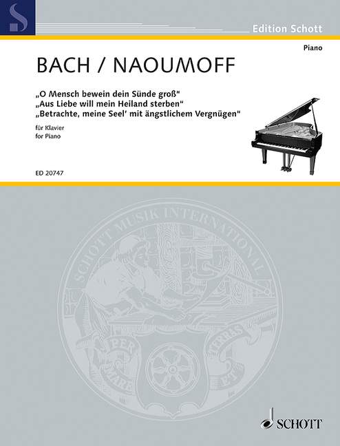 バッハ：おお、人よ、汝の大いなる罪を嘆け BWV 622、愛ゆえに　私の救い主は死に瀕しておられる BWV 244、思い見よ、わが魂 BWV 245/ナウモフ編 【輸入：ピアノ】