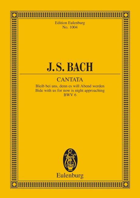 バッハ：カンタータ 第6番「我らのもとにとどまれ、はや夕べとなれば」 BWV 6: スタディ・スコア 【輸入：合唱とオーケストラ】