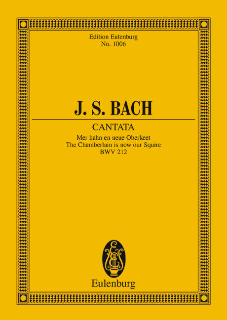 バッハ：カンタータ 第212番 農民カンタータ「おいらの新しい領主様」 BWV 212: スタディ・スコア 【輸入：合唱とオーケストラ】