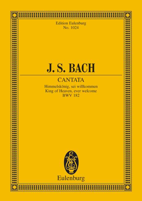 バッハ：カンタータ 第182番「天の王よ、よくぞ来ませり」 BWV 182: スタディ・スコア 【輸入：合唱とオーケストラ】