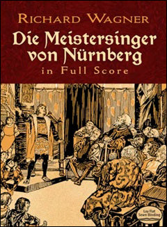 ワーグナー：楽劇「ニュルンベルクのマイスタージンガー」全曲: 大型スコア 【輸入：ヴォーカルとオーケストラ】