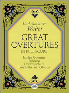 ウェーバー：序曲集: 「魔弾の射手」「オイリアンテ」「オベロン」他: 大型スコア 【輸入：オーケストラ(スコア)】