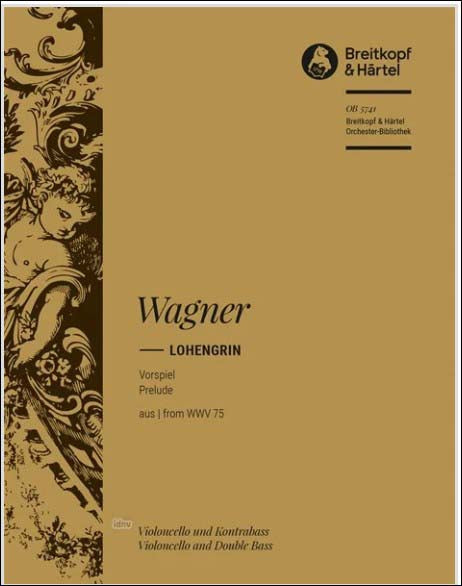ワーグナー：オペラ「ローエングリン」より 第1幕への前奏曲: チェロ/コントラバス 【輸入：オーケストラ･パート譜】