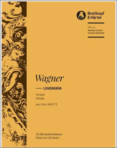 ワーグナー：オペラ「ローエングリン」より 第1幕への前奏曲: 管打楽器パート譜セット 【輸入：オーケストラ･パート譜】